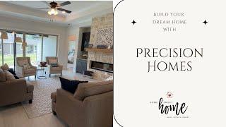 Build Your Dream Home | Precision Homes | Fully Customizable