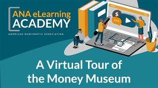 Money Museum Virtual Tour | American Numismatic Association