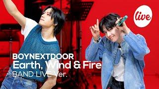 [4K] BOYNEXTDOOR(보이넥스트도어) “Earth, Wind & Fire” Band LIVE Concert 베이비부마달링보넥도 [it’s KPOP LIVE 잇츠라이브]