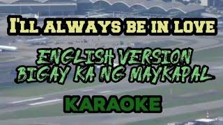 I'll always be in love English version (bigay ka ng maykapal)