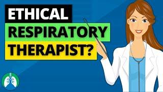 How to be an Ethical Respiratory Therapist