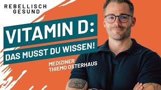 Vitamin D: Das musst du wissen! Mit Mediziner Thiemo Osterhaus | Auszug Podcast Rebellisch Gesund