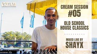 Cream Session #05 - Shayx | Old School House Classics