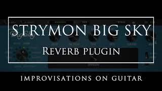 Strymon Big Sky plugin - a wonderful - and surprisingly versatile reverb