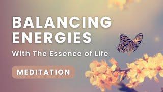 30-Minute Essence of Life Guided Meditation For Balance