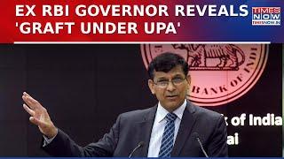 Former RBI Governor Raghuram Rajan Reveals 'Graft Under UPA', Links Corruption to Bank NPAs | News