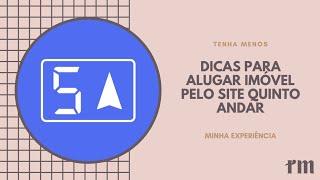 Dicas para alugar imóvel pelo site QUINTO ANDAR • Tenha Menos