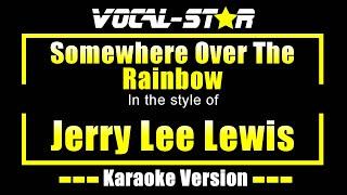 Somewhere Over The Rainbow Karaoke | Jerry Lee Lewis Karaoke Version