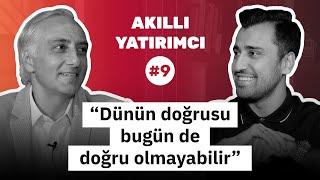 Okan Alpay: Dünün doğrusu bugün de doğru olmayabilir! | Akıllı Yatırımcı #9