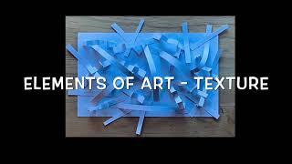 Elements of Art - TEXTURE