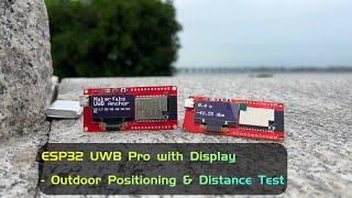 ESP32 UWB Pro with Display - Outdoor Positioning and Outdoor Distance Test
