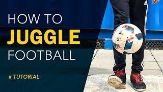 How to Juggle a Football [D Skills Academy]