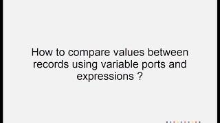 How to use variable ports to compare records