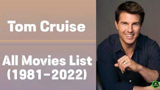 Tom Cruise All Movies List (1981-2022)