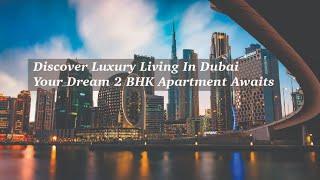 Luxurious 2 BHK Apartment in Dubai | Your Gateway to Elegance | Limestone House #dubai #apartment