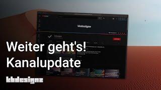 Es geht wieder los! | Kanalupdate | kbdesignz