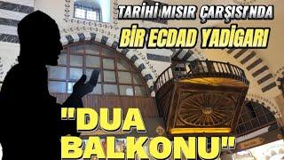 MISIR ÇARŞISI DUA BALKONU