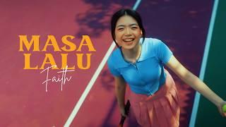 FAITH - MASA LALU (OFFICIAL MUSIC VIDEO)