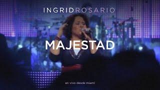 Ingrid Rosario - Majestad