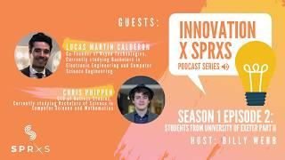 Innovation X SPRXS Podcast: S1E2 | Student Entrepreneurs from University of Exeter (Part 2)