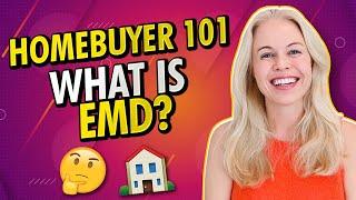 Homebuyer 101 For First Time Home Buyer Advice: What Is EMD?  (Earnest Money Deposit)