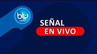 SEÑAL EN VIVO DE BLU RADIO LA ALTERNATIVA 07 ENE 25