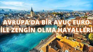 Avrupa’da Bir Avuç Euro ile Zengin Olma Hayalleri