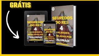 E-book grátis | Clique Aqui! - Segredos do Rei: 4 Qualidades reveladas por Salomão