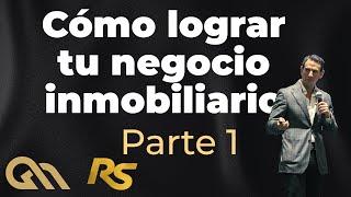 Cómo lograr tu negocio inmobiliario. Parte I