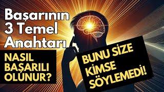 BAŞARININ ÜÇ TEMEL ANAHTARI | NASIL BAŞARILI OLUNUR?