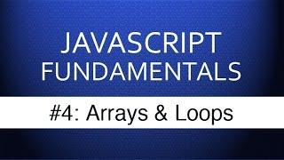 Javascript Tutorial For Beginners - #4 Javascript Arrays & Loops