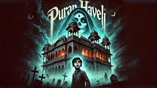 पुरानी हवेली - Purani Haveli - The Untold Horror Story in Hindi - By Hindimindbytes