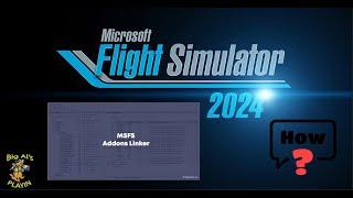 Microsoft Flight Simulator 2024  How to install &  use Addon Linker