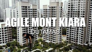 PROPERTY REVIEW #133 | AGILE MONT KIARA, DUTAMAS