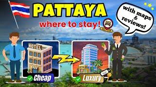 Top Areas and Stays in PATTAYA ! Best Guide with Maps ️!