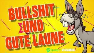 Bullshit und Gute Laune