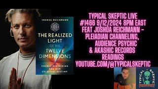 The Realized Light Of 12 Dimensions, Tibetan Buddhism - Josh Reichman, Typical Skeptic  Podcast 1456