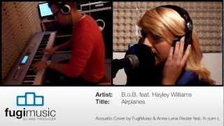 B.o.B. feat. Hayley Williams - Airplanes (Cover by FugiMusic & Anna-Lena Reuter feat. K-zum-L)