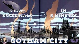 5 BATMAN ESSENTIALS IN 5 MINUTES: GOTHAM CITY