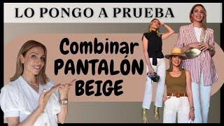 10 COMBINACIONES PARA TU PANTALÓN BEIGE CON LO QUE TIENES EN CASA (asesora de imagen y moda)