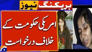 Dr. Aafia Siddiqui's petition against the US government | Breaking News