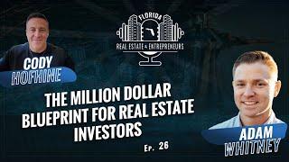 The Million Dollar Blueprint For Real Estate Investors with Cody Hofhine