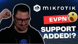 EVPN support just released on MikroTik, it's here!!