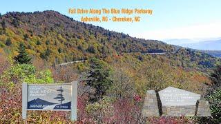 Fall Drive On The Blue Ridge Parkway - Asheville to Cherokee