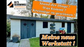 Meine neue Werkstatt !Stand der Dinge, was kommt ? Kreissäge zu gewinnen !