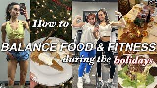 How I BALANCE FOOD & FITNESS During the HOLIDAYS | no restriction, intuitive eating