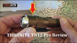 THRUNITE TN12 Pro Flashlight Review