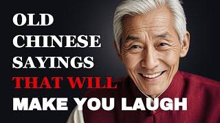 Funniest Old Chinese Sayings About Life That Will Make You Laugh | Fabulous Quotes