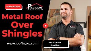 Can You Install a Metal Roof Over Shingles? Benefits & Drawbacks | Precision Roofing