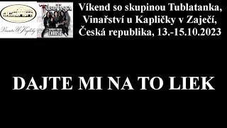 Tublatanka - Dajte mi na to liek /live/, Vinařství u Kapličky v Zaječí, Česká republika, 14.10.2023